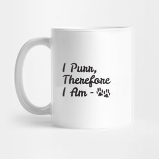 I Purr Therefore I Am Mug